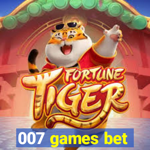 007 games bet